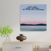 Load image into Gallery viewer, I don’t know where I am going but I know that I am growing
